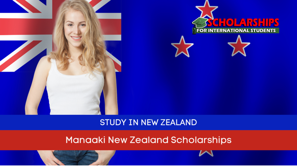 Manaaki New Zealand Government Scholarship 2024-25 (Fully Funded)